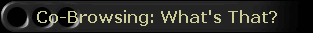 Co-Browsing: What's That?